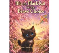 Blu the Black Kat and the Brave Choice (The Blu the Black Kat Collection)