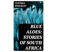 Blue Aloes: Stories Of South Africa (ebook)