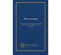 Blue and gold (1875): being a record of the college year, published by the Junior class of the University of California