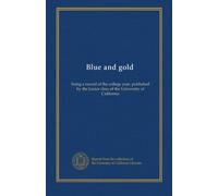 Blue and gold (1880): being a record of the college year, published by the Junior class of the University of California