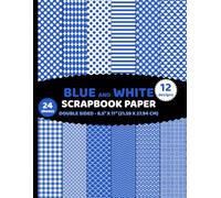 Blue and White Scrapbook Paper: Double Sided Geometric Patterns 24 Sheets of Azure, Marine, Ocean, Sky Two Colors for Crafts - 12 Designs - 2 Sheets/Design - 8.5"x11"