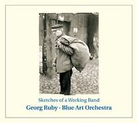 Blue Art Orchestra - Sketches of a Working Band