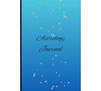 Blue Astrology Journal: 120 Blank Lined Pages for Thoughtful Reflection and Astrology Fun!