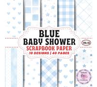 Blue Baby Shower Scrapbook Paper Scrapbook Paper Vol 02: Double-Sided Sheets for Crafting & Scrapbooking Decorative Crafts, Origami & Wrapping Papers.