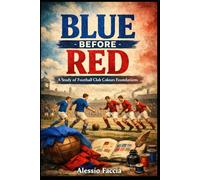 Blue Before Red: A Study of Football Club Colours Foundations (Lazio nel cuore)