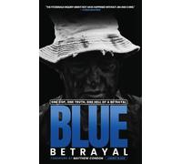 Blue Betrayal: One Cop. One Truth. One Hell of a Betrayal.