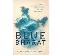 BLUE BHARAT - India’s Voyage to a Resilient Ocean Economy