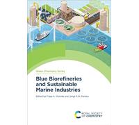Blue Biorefineries and Sustainable Marine Industries: Volume 90 (Green Chemistry Series)