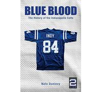 Blue Blood: The History of the Indianapolis Colts