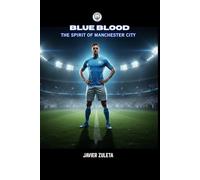 “Blue Blood: The Spirit of Manchester City” (ENGLISH FOOTBALL)