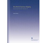 Blue Book of American Shipping: Marine and Naval Directory of the United States. 1904