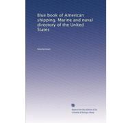 Blue book of American shipping. Marine and naval directory of the United States: Volume 11