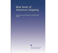 Blue book of American shipping: Marine and naval directory of the United States: Volume 2