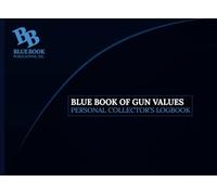Blue Book of Gun Values Collector's Log: Acquisition, Disposition & Inventory Record for Personal Collections