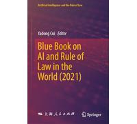 Blue Book on AI and Rule of Law in the World (2021) (Artificial Intelligence and the Rule of Law)