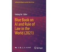 Blue Book on AI and Rule of Law in the World (2021) (Artificial Intelligence and the Rule of Law)