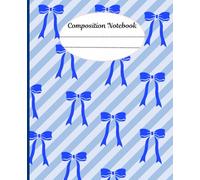 Blue Bow Composition Notebook: Cute Aesthetic Coquette Style _ College Ruled _ 7.5x9.25 _ For Girls & Teens