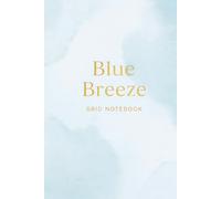 Blue Breeze: A Pastel Blue Grid Notebook for Journaling, Creative Writing, and Everyday Notes