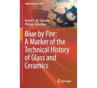 Blue by Fire: A Marker of the Technical History of Glass and Ceramics (Cultural Heritage Science)