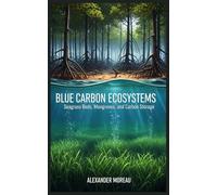 Blue Carbon Ecosystems: Seagrass Beds, Mangroves, and Carbon Storage: 2 (Ocean Science and the Blue Economy)