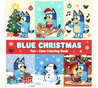 Blue Christmas: Fun - Cute Coloring Book of Cute Holiday Moments with a Playful Dog Family, Puppy Adventures, for Kids Teens Adults