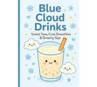 Blue Cloud Drinks: Sweet Teas, Cute Smoothies & Dreamy Sips - A Drink Discovery Log