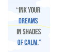 Blue Cloud Notebook - “Ink Your Dreams in Shades of Calm” | 7.5” x 9.25” | For School and Work | 120 Pages | Aesthetic Inspirational Quote Notebook For Students