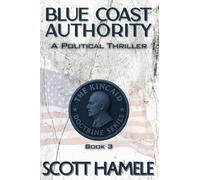 Blue Coast Authority: A Poltical Thriller: 3 (The Kincaid Doctrine)