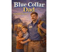 Blue Collar Dad (Blue Collar Kids Series)