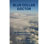 Blue Collar Doctor: An Adventure in Living
