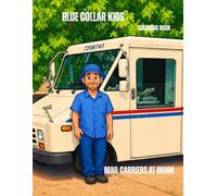 Blue Collar Kids: Mail Carriers At Work