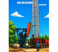 Blue Collar Kids: Oilfield At Work