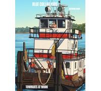 Blue Collar Kids: Towboats At Work