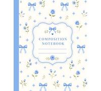 Blue Coquette Composition Notebook Wide Ruled: Cute Girly Blue Floral Coquette Bow Aesthetic Lined Paper Journal for Teen Girls and Women with Pretty ... 110 Pages, 55 Sheets, 7.5 x 9.25 Inches