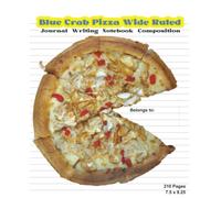 Blue Crab Pizza Wide Ruled: Writing Journal Notebook Composition