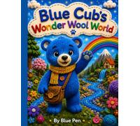 Blue Cub's Wonder Wool World: A Soft and Cozy Adventure (Blue Cub Adventures)
