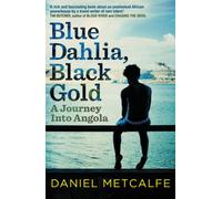 Blue Dahlia, Black Gold: A Journey Into Angola [Idioma Inglés]