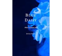 Blue Daisy - Where shadows fall