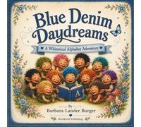 Blue Denim Daydreams: A Whimsical Alphabet Adventure (The Dream Keeper Collection)