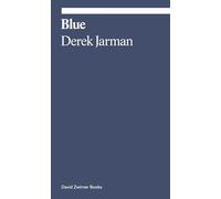 Blue: Derek Jarman (Ekphrasis)