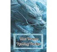 Blue Dragon Reading Tracker: Book Journal for 53 Reviews with Space for Extra Notes, Favorite Quotes & Wishlist | 7 X 10 Inches | 110 Pages | Dragon-Themed Cover