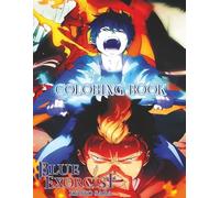 Blue exorcist's Coloring Book: 50+ Beautiful Illustrations Will Make You Excited For Kids, Boys, Girls (Ages 4-8, 8-12)