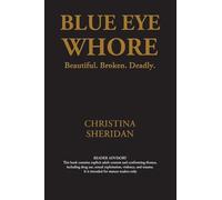 Blue Eye Whore: Beautiful, Broken, Deadly