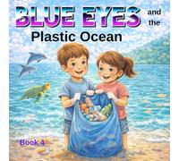Blue Eyes and the Plastic Ocean: A Story About Protecting Our Seas