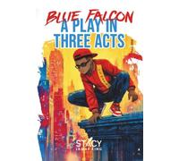 Blue Falcon: Book Three of the A Little Boy’s Blues Series