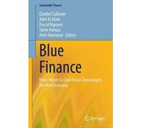 Blue Finance: From Waves to Cash Flows-Investing in the Blue Economy (Sustainable Finance)