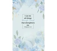 Blue Floral Bible Verse Junk Journal - 5x8” Softcover | 100 Pages | “I Can Do All Things Through Christ” Cover | Christian Scrapbook-Style Journal with Scripture & Vintage Paper