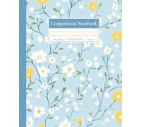 Blue Floral Composition Notebook: Beautiful College Ruled Notebook with a Cheerful Blue and Yellow Floral Design, Perfect for Note Taking, Journaling, Schoolwork, or Gift Giving