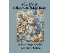 Blue Floral Cottagecore Teddy Bear: Vintage Counted Cross Stitch Pattern