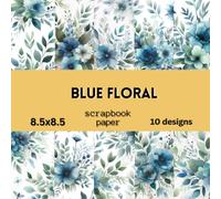 Blue Floral Scrapbook Paper: Double Sided Craft Paper For Card Making, Origami & DIY Projects | Decorative Scrapbooking Paper